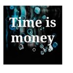 Time is money