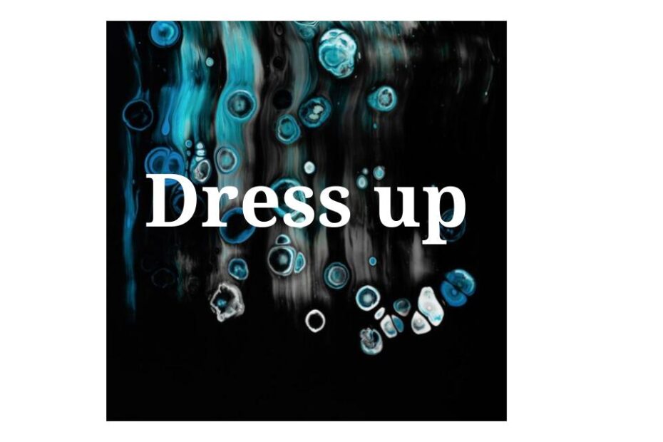 dress up