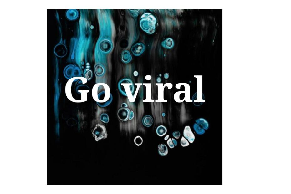 go viral