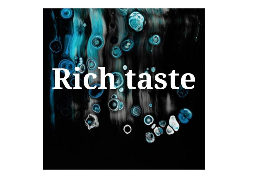 rich taste