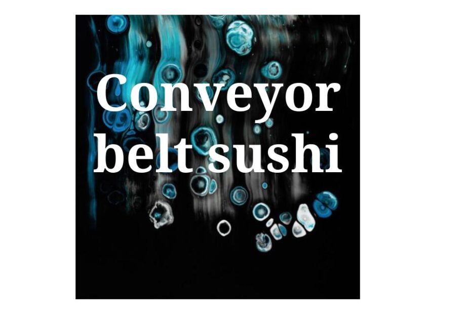 Conveyor belt sushi