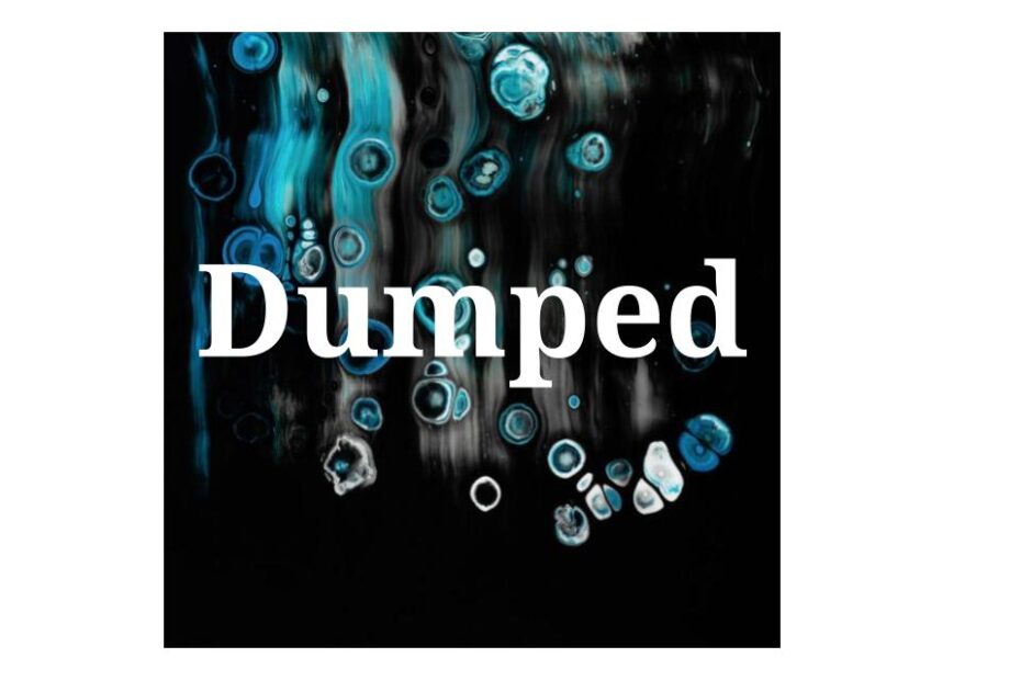 Dumped